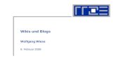 Wikis und Blogs Wolfgang Wiese 8. Februar 2008. Wikis und Blogs08.02.2008Wolfgang Wiese2 Wikis Ursprung Entwickelt ursprünglich als Wissensverwaltungswerkzeug.