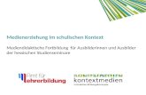 Medienerziehung im schulischen Kontext Mediendidaktische Fortbildung für Ausbilderinnen und Ausbilder der hessischen Studienseminare.