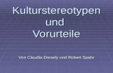 Kulturstereotypen und Vorurteile Von Claudia Dresely und Robert Spahr.