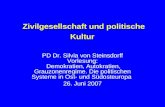 Zivilgesellschaft und politische Kultur PD Dr. Silvia von Steinsdorff Vorlesung: Demokratien, Autokratien, Grauzonenregime. Die politischen Systeme in.