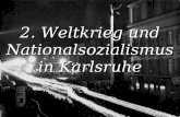 2. Weltkrieg und Nationalsozialismus in Karlsruhe.