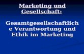 Marketing und Gesellschaft: Gesamtgesellschaftliche Verantwortung und Ethik im Marketing.