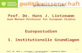 Prof. Dr. Hans J. Lietzmann * Europastudien * Jawaharlal Nehru University * 2013 1 Prof. Dr. Hans J. Lietzmann Jean-Monnet-Professor for European Studies.