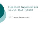 Regeltest Tagesseminar 16.Juli, BLZ Füssen 50 Fragen Powerpoint.