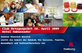 Hamburg Club Ortsgespräch 16. April 2009 Hotel Ambassador Senator Dietrich Wersich stellt die Arbeit der Behörde für Soziales, Familie, Gesundheit und.