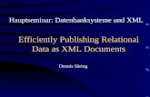 Efficiently Publishing Relational Data as XML Documents Hauptseminar: Datenbanksysteme und XML Dennis Säring.