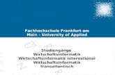 Fachhochschule Frankfurt am Main – University of Applied Sciences Studiengänge Wirtschaftsinformatik Wirtschaftsinformatik international Wirtschaftsinformatik.