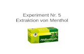 Experiment Nr. 5 Extraktion von Menthol. Allgemein Menthol ist dieses Molekül: