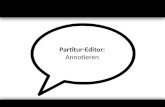 Partitur-Editor: Annotieren. Transkription: – grundlegende, selbständige Beschreibung des verbalen und non-verbalen Handelns der Sprecher Annotation: