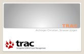 TRAC Aichinger Christian, Strasser Jürgen. Inhalt Einführung – Was ist TRAC? Historie Funktionen von TRAC Wo wird TRAC verwendet? Live Demo.
