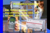 Produktvorstellung EIB- Telefon Gateway Eine Entwicklung der SEAL AG für ABB- Stotz Kontakt.