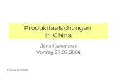 Freiburg, 27.02.2006 Produktfaelschungen in China Jens Kammerer Vortrag 27.07.2006.
