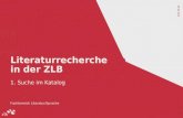 Www.zlb.de 1 Fachbereich Literatur/Sprache Literaturrecherche in der ZLB 1. Suche im Katalog.
