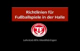 Richtlinien für Fußballspiele in der Halle Lehrstab KFA Westthüringen.