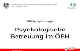 BUNDESMINISTERIUM FÜR LANDESVERTEIDIGUNG UND SPORT S III / GrpBstgU / PersFü  Militärpsychologie Psychologische Betreuung im ÖBH.