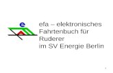 1 efa – elektronisches Fahrtenbuch für Ruderer im SV Energie Berlin.