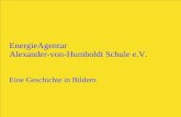 EnergieAgentur Alexander-von-Humboldt Schule e.V. Eine Geschichte in Bildern.