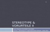 STEREOTYPE & VORURTEILE II Louay Alqaimre, Eva Hübel, Lena Keller Seminar Stereotype im organisationalen Kontext, SoSe 2011 1.