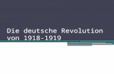 Die deutsche Revolution von 1918-1919. Novemberereignisse 1918 Die Empörung der Volksmassen Bedrohung der Existenz der Monarchie.