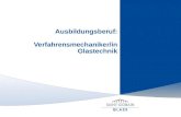 Ausbildungsberuf: Verfahrensmechaniker/in Glastechnik.