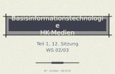 BIT – Schaßan – WS 02/03 Basisinformationstechnologie HK-Medien Teil 1, 12. Sitzung WS 02/03.
