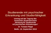 Studierende mit psychischer Erkrankung und Studierfähigkeit Vortrag auf der Tagung des Deutschen Studentenwerks Beratung für Studierende mit psychischen.