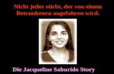 Nicht jeder stirbt, der von einem Betrunkenen angefahren wird. Die Jacqueline Saburido Story.
