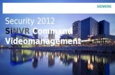 Security 2012 SiNVR Command Videomanagement. SiNVR Command Videomanagement SiNVR Command Videomanagement für Großprojekte Skalierbare Client-/Server Lösung.