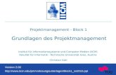 Projektmanagement - Block 1 Grundlagen des Projektmanagement Institut für Informationssysteme und Computer Medien (IICM) Fakultät für Informatik - Technische.