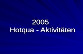 2005 Hotqua - Aktivitäten. Hotqua Aktivitäten 2005  2 Verkaufsworkshops Professioneller Verkauf im Front Office Bereich, Zufriedenheitsgrad: