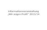 Informationsveranstaltung Wir zeigen Profil 2013/14.
