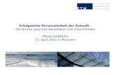 Erfolgreiche Personalarbeit der Zukunft - Die Brücke zwischen Kandidaten und Unternehmen Messe Job40plus 13. April 2011 in München.