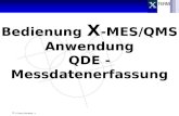X-Team Consulting / 1 Bedienung X -MES/QMS Anwendung QDE - Messdatenerfassung.
