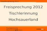 Gesellenprüfung 2012 Tischlerinnung Hochsauerland...gestalten mit Holz Freisprechung 2012 Tischlerinnung Hochsauerland.