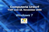 18. November 2009Autor: Walter Leuenberger Computeria Urdorf Treff vom 18. November 2009 Windows 7.