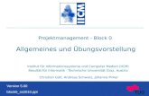 Projektmanagement - Block 0 Allgemeines und Übungsvorstellung Institut für Informationssysteme und Computer Medien (IICM) Fakultät für Informatik - Technische.