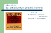 Klassiker der empirischen Sozialforschung 23.05.2003 Referentin: Caroline Lautenbach Dozent: Dr. Wittenberg.