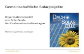 Gemeinschaftliche Solarprojekte Organisationsmodell von SolarGuide für PV-Gemeinschaftsanlagen Marco Siegenthaler, Endingen Herbstanlass 2012SolarGuide.ch.