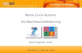 Hamburg, 5. Februar 2013 Marie Curie Actions – EU-Nachwuchsförderung Sarah Raphael, KoWi.