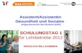 Assistent/Assistentin Gesundheit und Soziales (eidgenössischer Berufsattest (EBA) SCHULUNGSTAG 1 für Lehrbetriebe 2012 HERZLICH WILLKOMMEN.