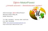 Djinn-MotorPower Umwelt schonen – Betriebskosten senken Ufuk Erenoglu, Djinn-MotorPower ® Michael-Huber-Weg 26 81667 München Tel: 089 / 44109253 Vertrieb:
