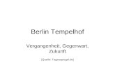 Berlin Tempelhof Vergangenheit, Gegenwart, Zukunft [Quelle: Tagesspiegel.de]