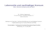 1 Lebensstile und nachhaltiger Konsum Oder: Ruiniert König Kunde die Welt? Dr. Helmut Hagemann Fo.KUS Konsum, Umwelt & Soziales e.V.  Beitrag.
