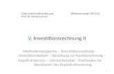 Unternehmensfinanzierung Wintersemester 2011/12 Prof. Dr. Alfred Luhmer V. Investitionsrechnung II Methodenvergleiche – Annuitätenmethode – Investitionsketten.