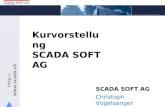 Http://  1 Copyright 2005 SCADA SOFT AG Kurvorstellung SCADA SOFT AG SCADA SOFT AG Christoph Vogelsanger.