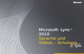 Microsoft ® Lync 2010 Sprache und Videos – Schulung.