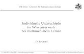 © 1999 PH-Erfurt, LS f. InstruktionspsychologieIndividuelle Unterschiede bei multimedialem Lernen 1 Individuelle Unterschiede im Wissenserwerb bei multimedialem.