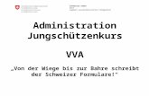 Schweizer Armee Heer Support ausserdienstliche Tätigkeiten Administration Jungschützenkurs VVA Von der Wiege bis zur Bahre schreibt der Schweizer Formulare!