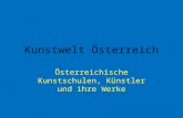 Kunstwelt Österreich Österreichische Kunstschulen, Künstler und ihre Werke.