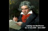 Ludwig von Beethoven ca. 17.12.1220 – 26.3.1827. Taufen 17. Dezember, 1770 Bonn, Nordrhein-Westfalen Geburt unbekannt.
